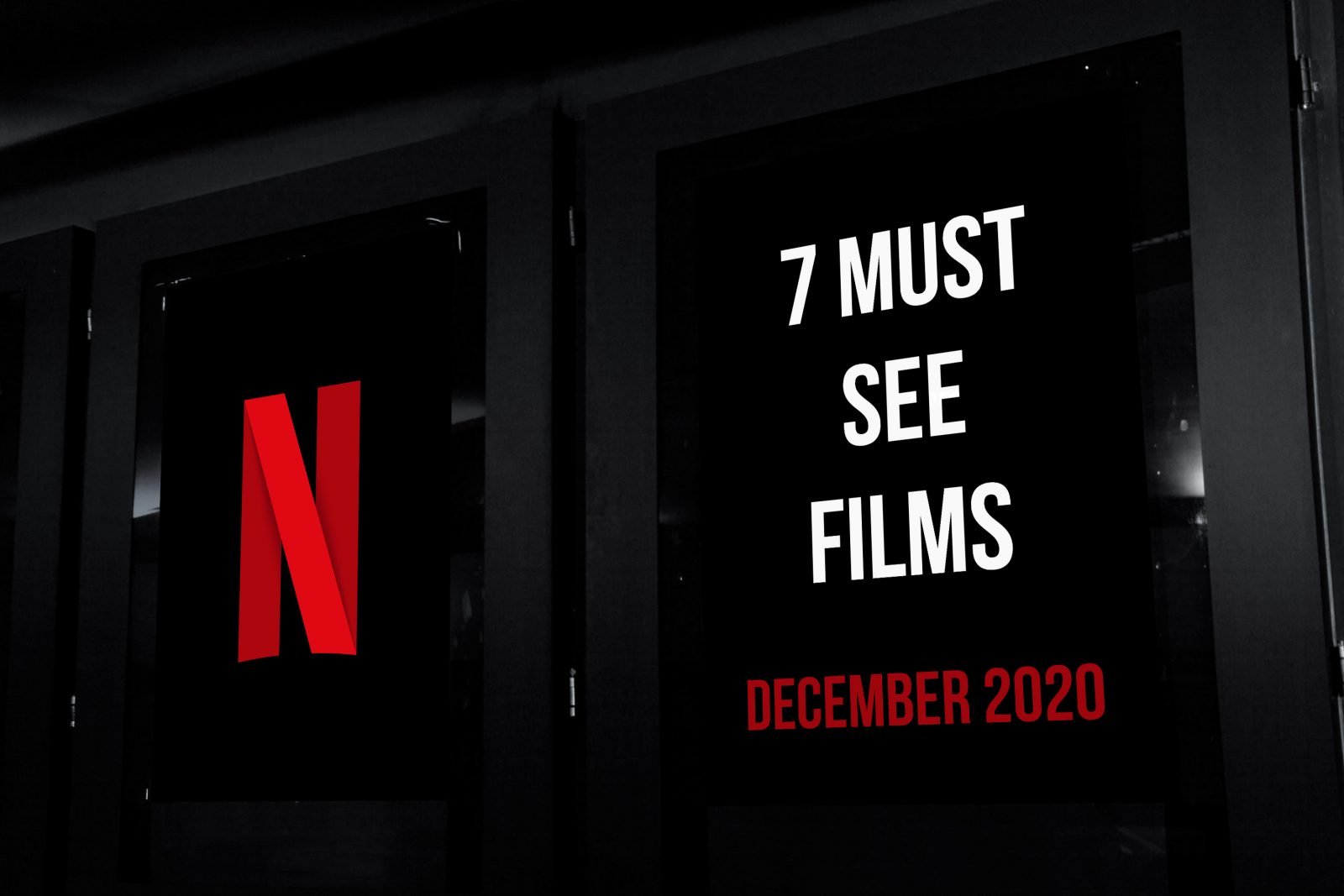 7 Must See Films on Netflix in December2020